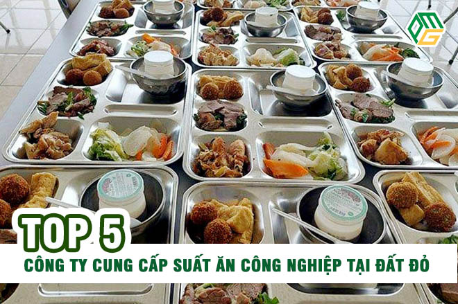 công ty cung cấp suất ăn công nghiệp tại Đất Đỏ Bà Rịa