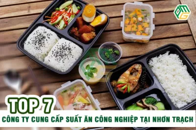 Top 7 Công ty cung cấp suất ăn cônghiệp tại Nhơn Trạch